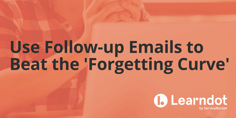 Use Follow-up Emails to Beat the 'Forgetting Curve'